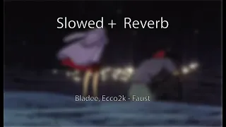 Bladee, Ecco2k - Faust [Slowed + reverb]