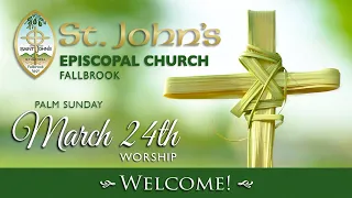 St. John's Service – Palm Sunday, March 24, 2024