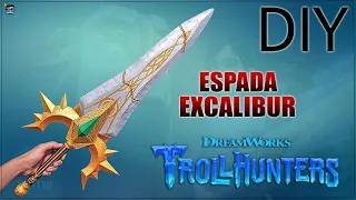 Tutorial da Espada Excalibur- DIY TROLLHUNTERS
