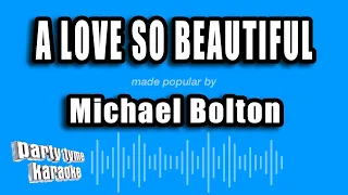 Michael Bolton - A Love So Beautiful (Karaoke Version)