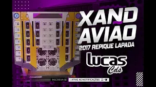 XAND AVIÃO 2017 REPIQUE LAPADA @lucascdsdeico_