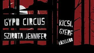 Gypo Circus x Szirota Jennifer - Kicsi gyere közelebb ( dalszöveg )