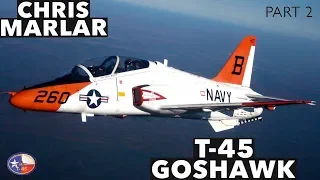 T-45 Goshawk | with Chris "Bunky" Marlar *PART 2*