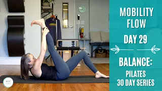 Day 29 of 30: Mobility Flow - Balance Series (Pilates for Strength & Mobility)