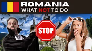 Romania 🇷🇴 - WHAT NOT TO DO When Visiting - Do's, Don'ts, Advice & Travel Tips