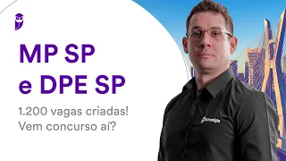 MP SP e DPE SP: 1.200 vagas criadas! Vem concurso aí?