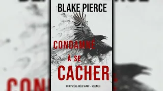Condamné à se cacher (Un Mystère Adèle Sharp—Volume 3) par Blake Pierce - Livres Audio Complet