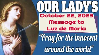 Our Lady's Message to Luz de Maria for October 22, 2023