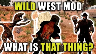 What Is That THING? | Wild West Mod | 7 Days To Die Alpha 20.6