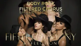 Fifth Harmony ~ Body Rock ~ (Filtered Chorus)