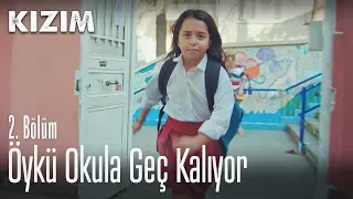 Öykü okula geç kalıyor - Kızım 2. Bölüm