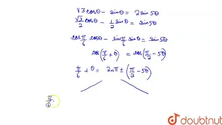 One of the general solutions of sqrt(3) cos theta -3 sin theta =4 sin 2 theta cos 3 theta is | 1...