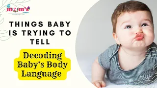 Things Baby Is Trying to Tell  - Decoding Baby's Body Language