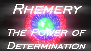 Rhemery - The Power of Determination