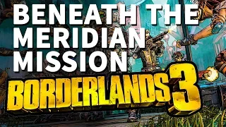 Beneath the Meridian Borderlands 3 Mission