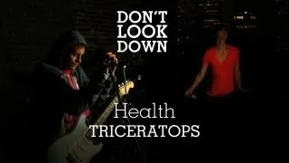 HEALTH - Triceratops - Don't Look Down