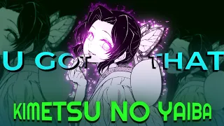 U Got That - Kimetsu no Yaiba girls - MMV/EDIT