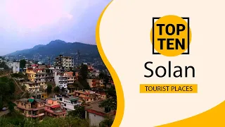 Top 10 Best Tourist Places to Visit in Solan | India - English