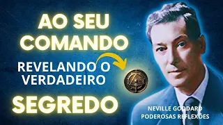 Ao Seu Comando | Revelando O Segredo | Desvendando o Poder do Eu Sou | Neville Goddard