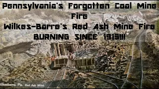 Pennsylvania's Forgotten Mine Fire; Red Ash Mine Fire, Laurel Run, Wilkes-Barre Township. Circa 1915