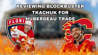 Reviewing The NHL Blockbuster Matthew Tkachuk for Jonathan Huberdeau Trade!!! Full Breakdown