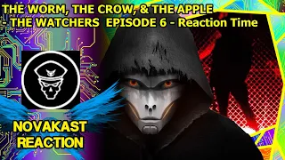 WORM, CROW & APPLE - THE WATCHERS  EPISODE 6 (ABUSIVE STALKER) - Reaction Time: LT.LICKME | Novakast