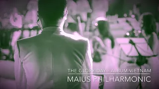 [Maius Philharmonic] Excerpts of The glory day - album VietNam