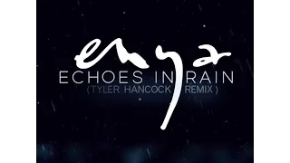 Echoes In Rain (Tyler Hancock Remix)