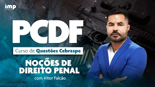 Concurso PCDF: curso de Questões Cebraspe - Noções de Direito Penal com Vitor Falcão