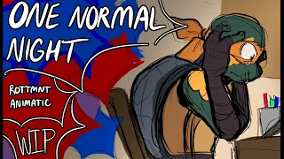 ONE NORMAL NIGHT [ ROTTMNT ANIMATIC ]