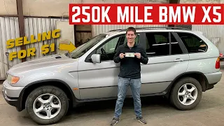 I Bought A BMW X5 With A QUARTER MILLION MILES On It *Selling For $1*