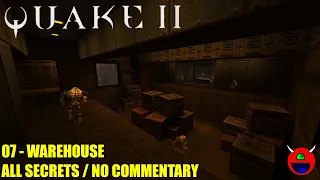 Quake 2 - 07 Unit 2 Warehouse - All Secrets No Commentary