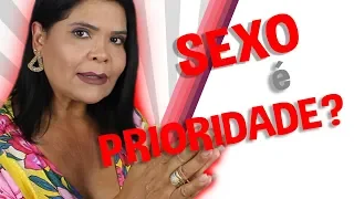 SEXO É PRIORIDADE? | Iara Nárdia