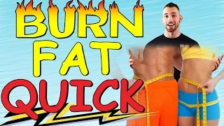 QUICKEST Way to BURN FAT | Quickest Way to Lose Weight | Lose Weight QUICKLY!!!