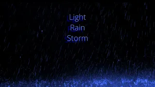 Light Rain Storm - Relaxation Sounds
