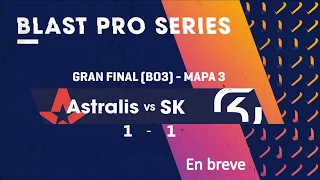 ASTRALIS VS SK - FINAL MAPA 3 - BLAST PRO SERIES - #BLASTPROSERIESLVP