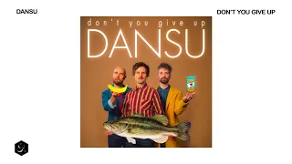 DANSU - Don't You Give Up