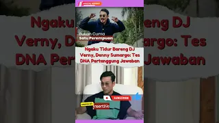 Ngaku Tidur Bareng DJ Verny, Denny Sumargo: Tes DNA Pertanggung Jawaban