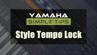 Style Tempo Lock feature in Yamaha  | Simple tips for arrangers