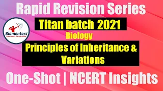 Titan Batch - Principles of Inheritance & Variations | One-Shot | NCERT Rapid Revision Series