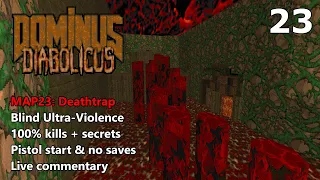 Doom II: Dominus Diabolicus - MAP23: Deathtrap - Blind Ultra-Violence 100%