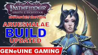 PATHFINDER: WRATH OF THE RIGHTEOUS - Arueshalae Updated Build