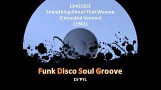 LAKESIDE - Something About That Woman (Extended Version) (1981)