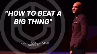 How to Beat a Big Thing | Pastor Keion Henderson