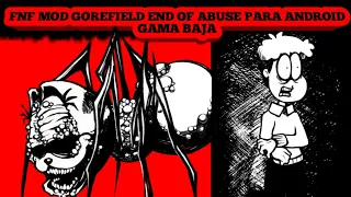 !!FNF MOD GOREFIELD END OF ABUSE PARA ANDROID GAMA BAJA!!