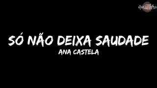 Ana Castela - Só Não Deixa Saudade (Letra)