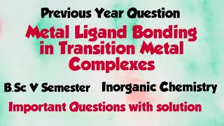 Previous Year Questions|Metal Ligand Bonding in Transition Metal Complexes|B.Sc V semester inorganic