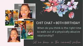 CHIT CHAT: GRWM + DOMESTIC VIOLENCE | SIS OSINACHI + 80TH BIRTHDAY PARTY