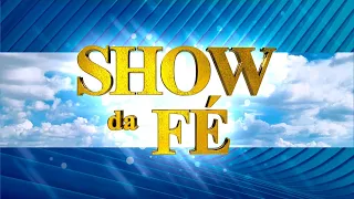 Show da Fé  às 21h (06/02/2024)