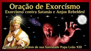 Prayer of Pope Leo XIII Exorcism against Satan and the rebellious angels, mighty,